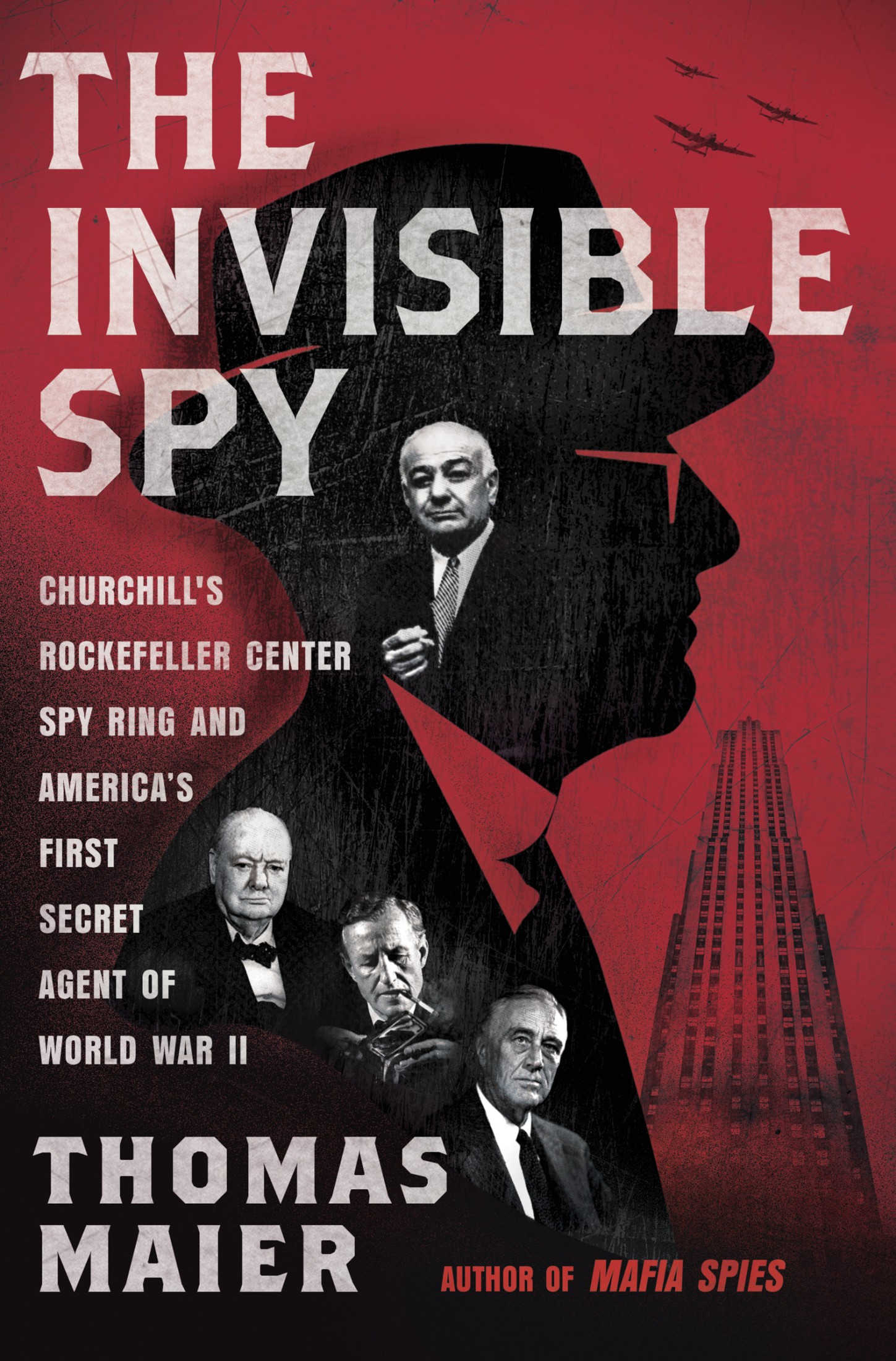 The Invisible Spy: Churchill's Rockefeller Center Spy Ring and America’s First Secret Agent of World War II