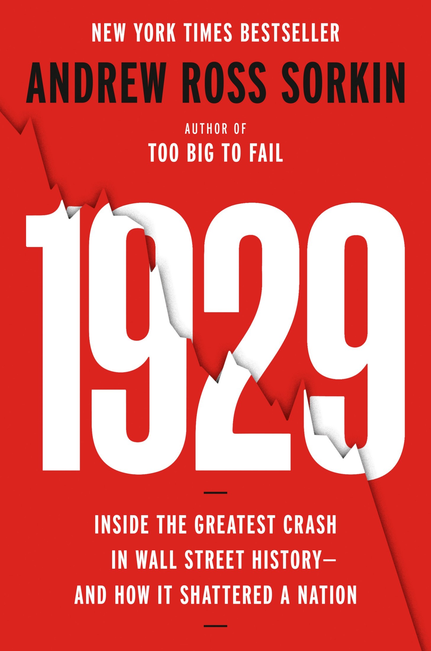 1929: Inside the Greatest Crash in Wall Street History And How It Shattered a Nation