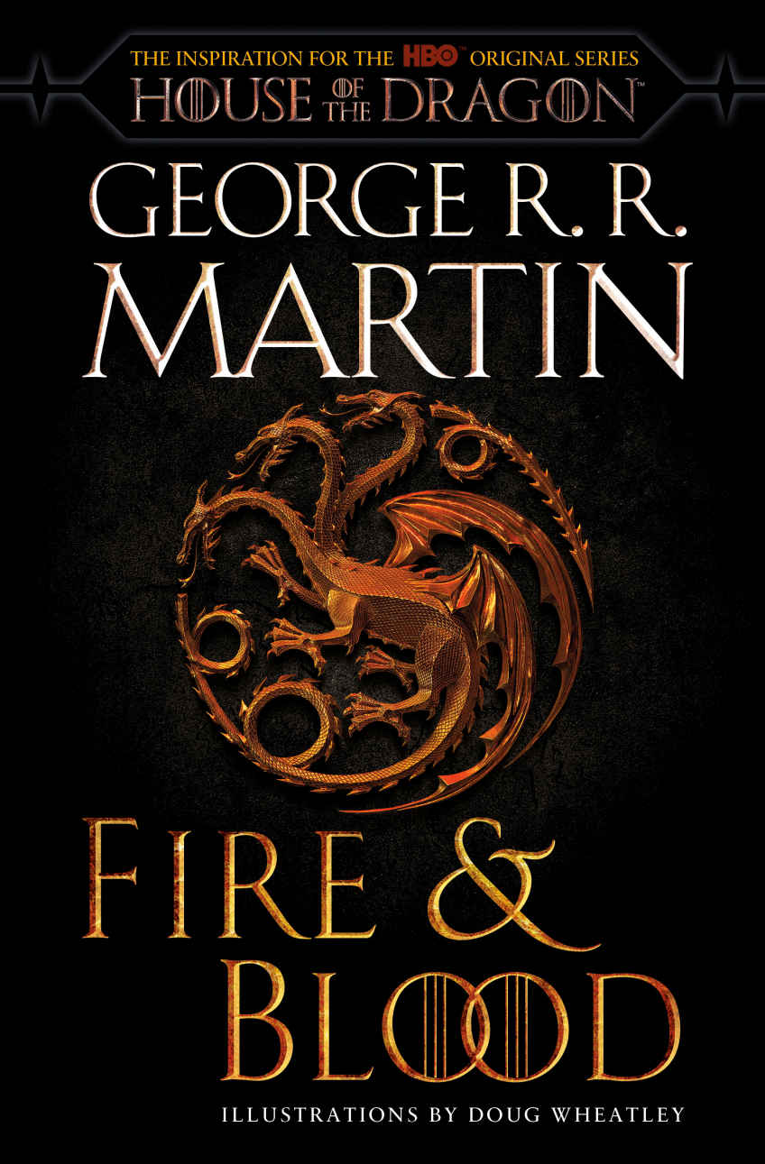 Fire & Blood: 300 Years Before a Game of Thrones