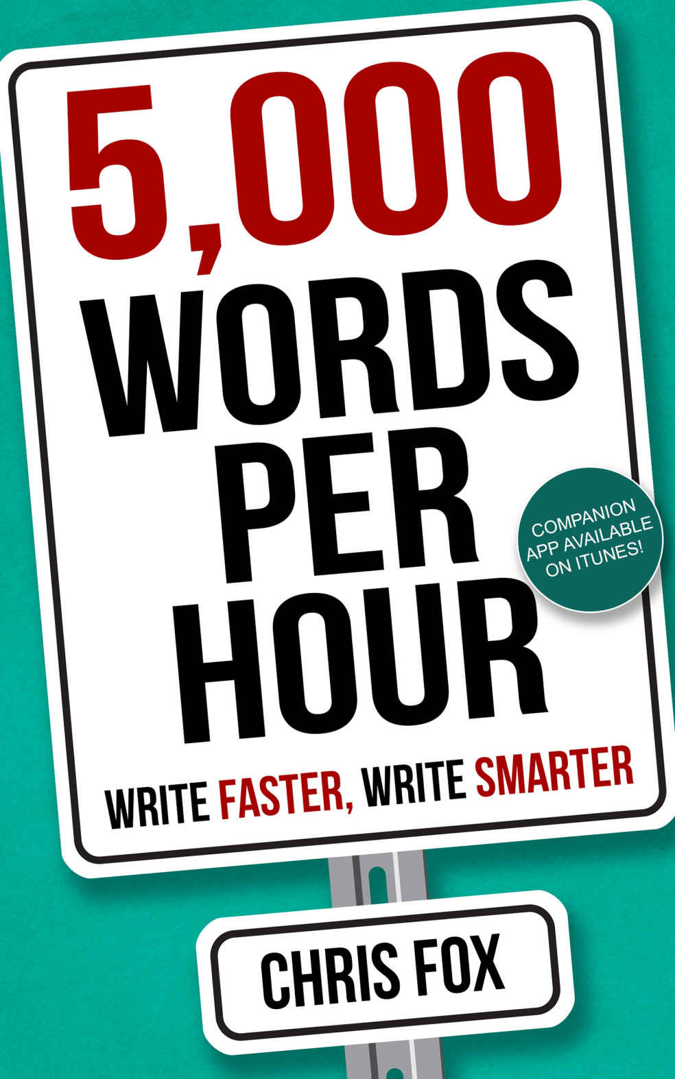 5,000 Words Per Hour: Write Faster, Write Smarter